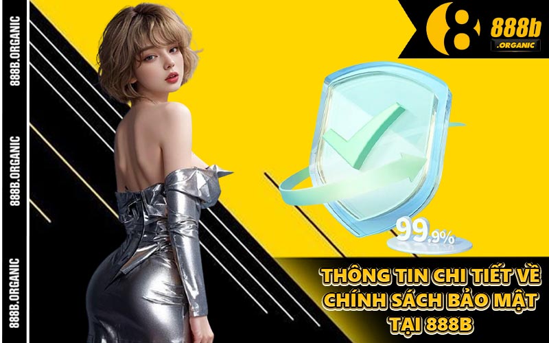 Thông Tin Chi Tiết Về Chính Sách Bảo Mật Tại 888B